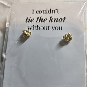 Gold Knot Stud Earrings " I Couldn't Tie The Knot Without You"
